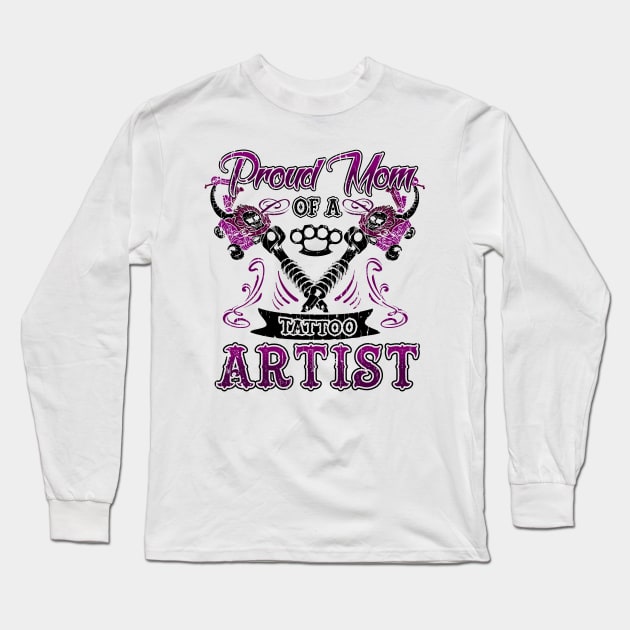 Proud Mom of a Tattoo Artist Long Sleeve T-Shirt by KsuAnn